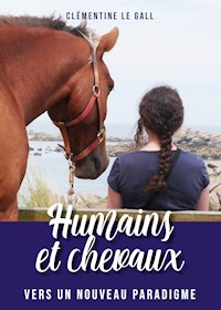 Humains et Chevaux - Clémentine Le Gall - E-Book