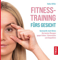Fitness-Training fürs Gesicht - Heike Höfler - E-Book