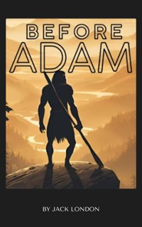Before Adam - Jack  London - E-Book