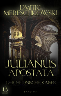 Julianus Apostata. Band 3 - Dmitri Mereschkowski - E-Book