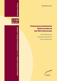 Fremdsprachenerwerb Erwachsener in der Weiterbildung - Christina Auer - E-Book