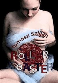 Rollercoaster - Tomasz Szlijan - E-Book