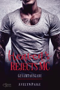 Heaven's Rejects MC (Gesamtausgabe) - Avelyn Paige - E-Book