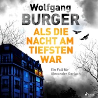 Als die Nacht am tiefsten war: Ein Fall für Alexander Gerlach (Alexander-Gerlach-Reihe 19) - Wolfgang Burger - Hörbuch