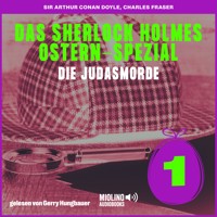 Die Judasmorde (Das Sherlock Holmes Ostern-Spezial, Folge 1) - Sir Arthur Conan Doyle - Hörbuch