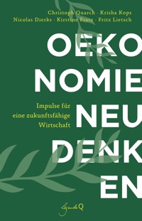 Ökonomie neu denken - Christoph Quarch - E-Book