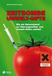 Zeitbombe Umwelt-Gifte - Martin Schriebl-Rümmele - E-Book
