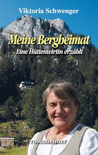 Meine Bergheimat - Viktoria Schwenger - E-Book