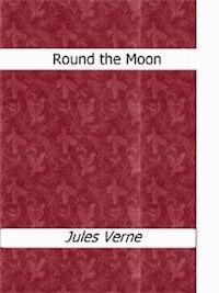 Round the Moon - Jules Verne. - E-Book