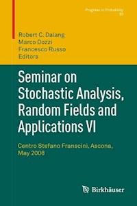 Seminar on Stochastic Analysis, Random Fields and Applications VI -  - E-Book