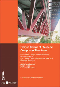 Fatigue Design of Steel and Composite Structures - Alain Nussbaumer - E-Book