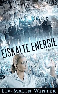Eiskalte Energie - Liv-Malin Winter - E-Book