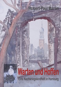 Warten und Hoffen - Hubert-Paul Martin - E-Book