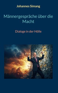 Männergespräche über die Macht - Johannes Simang - E-Book