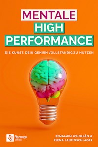 Mentale High Performance - Benjamin Schollän - E-Book