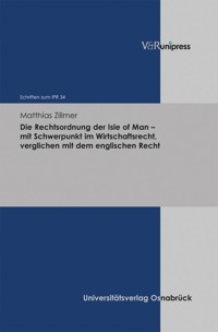 Die Rechtsordnung der Isle of Man – mit Schwerpunkt im Wirtschaftsrecht, verglichen mit dem englischen Recht - Matthias Zillmer - E-Book