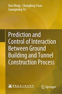 Prediction and Control of Interaction Between Ground Building and Tunnel Construction Process - Dan Meng - E-Book