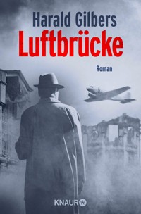 Luftbrücke - Harald Gilbers - E-Book