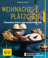 Die besten Weihnachtsplätzchen von GU - Christina Richon - E-Book