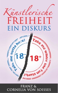 Künstlerische Freiheit - Cornelia von Soisses - E-Book