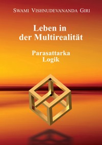 Leben in der Multirealität - Swami Vishnudevananda Giri - E-Book