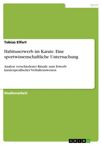 Habituserwerb im Karate. Eine sportwissenschaftliche Untersuchung - Tobias Elfert - E-Book