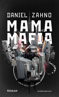 Mama Mafia - Daniel Zahno - E-Book