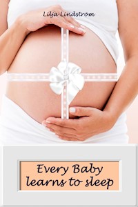 Every Baby learns to sleep - Lilja Lindström - E-Book