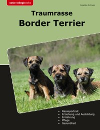Traumrasse Border Terrier - Angelika Schrupp - E-Book