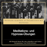 Weniger Alkohol und Zigaretten mit Hypnose - Meditations- und Hypnose-Übungen - Ulrich Kritzner - Hörbuch