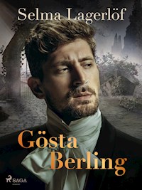 Gösta Berling - Selma  Lagerlöf - E-Book
