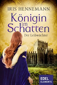 Königin im Schatten - Der Leibwächter - Iris Hennemann - E-Book