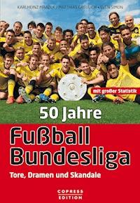 50 Jahre Fußball-Bundesliga - Karlheinz Mrazek - E-Book