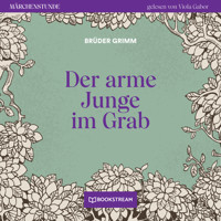 Der arme Junge im Grab - Märchenstunde, Folge 32 (Ungekürzt) - Brüder Grimm - Hörbuch
