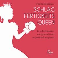 Schlagfertigkeitsqueen - Nicole Staudinger - Hörbuch