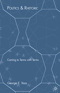 Politics & Rhetoric - G. Yoos - E-Book