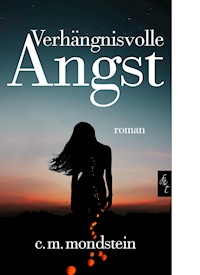 Verhängnisvolle Angst - Claudia Maria Mondstein - E-Book