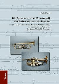 Die Trompete in der Kunstmusik der Tschechoslowakischen Ära - Dale Marrs - E-Book