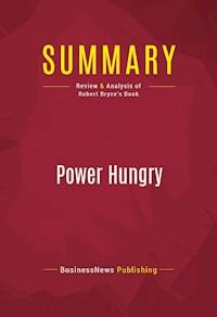Summary: Power Hungry - BusinessNews Publishing - E-Book