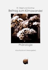 Beitrag zum Klimawandel Phänologie - Dr. Siegmund Günther - E-Book