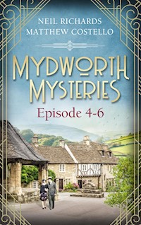 Mydworth Mysteries - Episode 4-6 - Matthew Costello - E-Book
