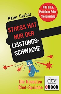 "Stress hat nur der Leistungsschwache" - Peter Derber - E-Book