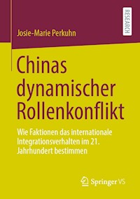 Chinas dynamischer Rollenkonflikt - Josie-Marie Perkuhn - E-Book