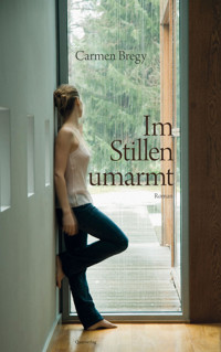 Im Stillen umarmt - Carmen Bregy - E-Book