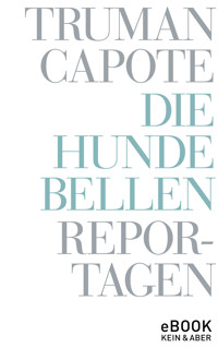 Die Hunde bellen - Truman Capote - E-Book