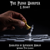 The Plush Usurper - E. Nesbit - Hörbuch