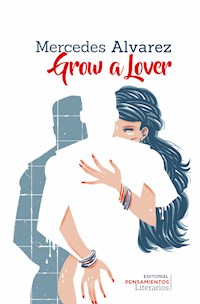 Grow a Lover - Mercedes Alvarez - E-Book
