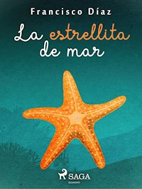 La estrellita de mar - Francisco Díaz Valladares - E-Book