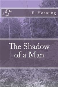 The Shadow of a Man - E. W. Hornung - E-Book