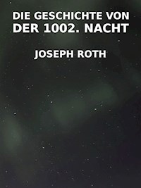 Die Geschichte von der 1002. Nacht - Joseph Roth - E-Book + Hörbuch